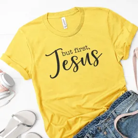 But First, Jesus Tee