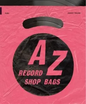 Jonny Trunk: A-z Of Record Shop Bags: 1940s To 1990s [2022] paperback