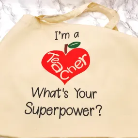 "I'm a teacher what's your superpower?" Teacher Gift Tote Bag