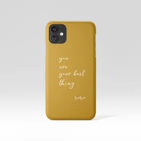 You are your best thing Phone Case